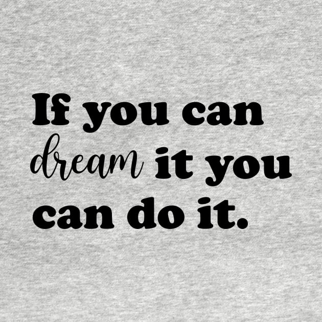 If you can dream it you can do it. by Mon, Symphony of Consciousness.